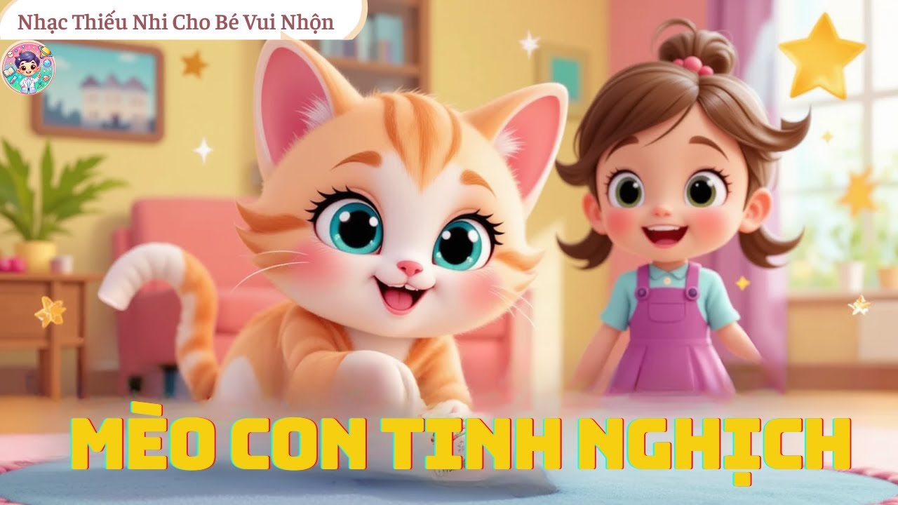 Bài Hát Mèo Con Tinh Nghịch | Nhạc Thiếu Nhi Cho Bé Vui Nhộn - YouTube