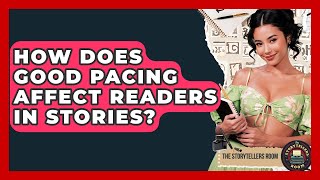 How Does Good Pacing Affect Readers In Stories - The Storytellers Room