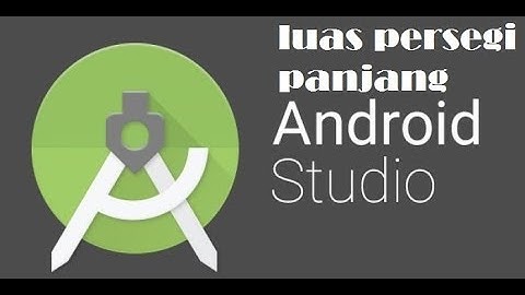 Program Aplikasi Android menghitung Luas Persegi Panjang dengan Android Studio