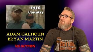 Adam Calhoun &amp; Bryan Martin - FAFO Country | Reaction