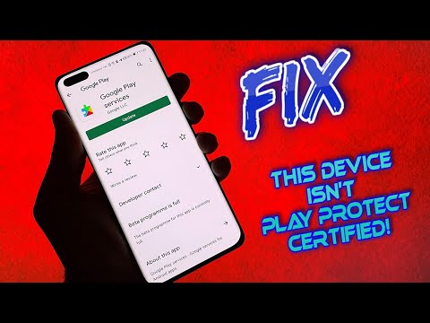 FIX - This Device Isn&rsquo;t Play Protect Certified / Error By Google Play Services For Huawei!