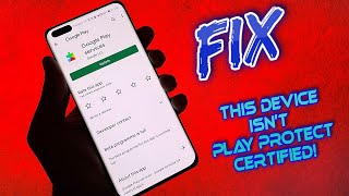 FIX - This Device Isn't Play Protect Certified / Error By Google Play Services For Huawei!