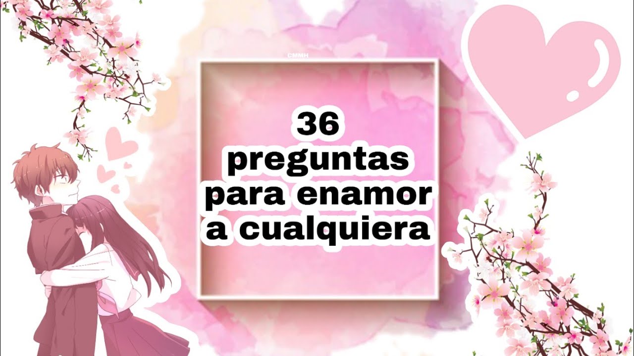 36 preguntas para enamor a cualquiera - YouTube