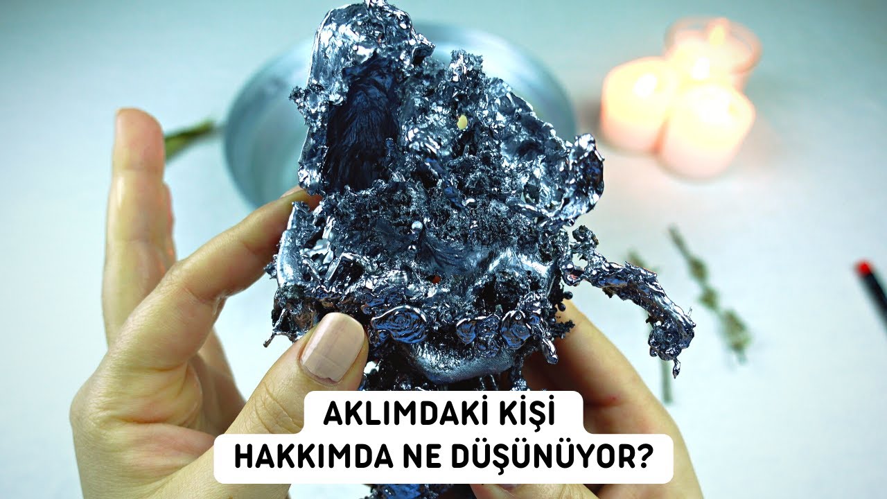 Aklımdaki Kişi Hakkımda Ne Düşünüyor? Kurşun Falı ( Kurşun Dökme )