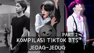 KOMPILASI TIKTOK JEDAG-JEDUG BTS🌚