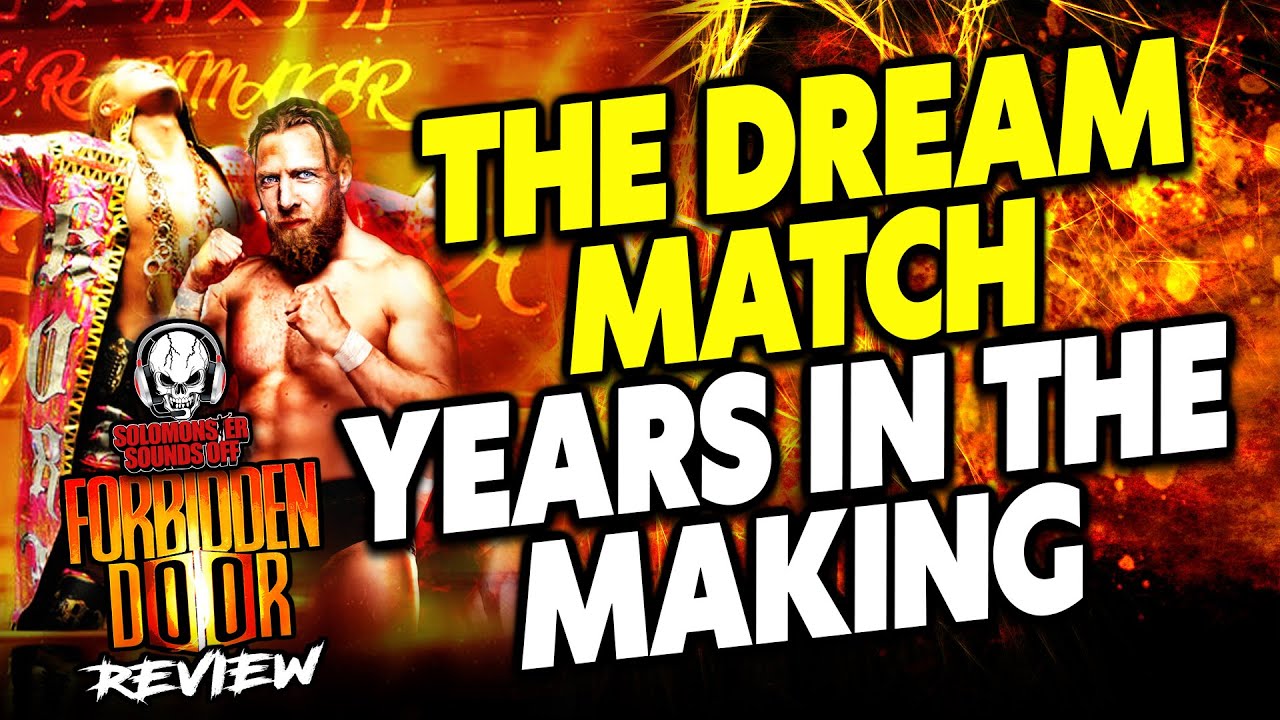 AEW Forbidden Door 2023 Full Show Review DANIELSON VS. OKADA FIRST