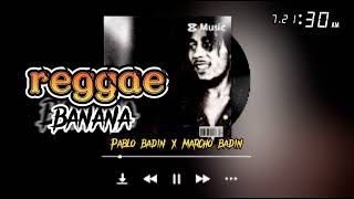 Download Lagu REGGAE BANANA PARTY REMIX PABLO BADIN X MARCHO BADIN MP3