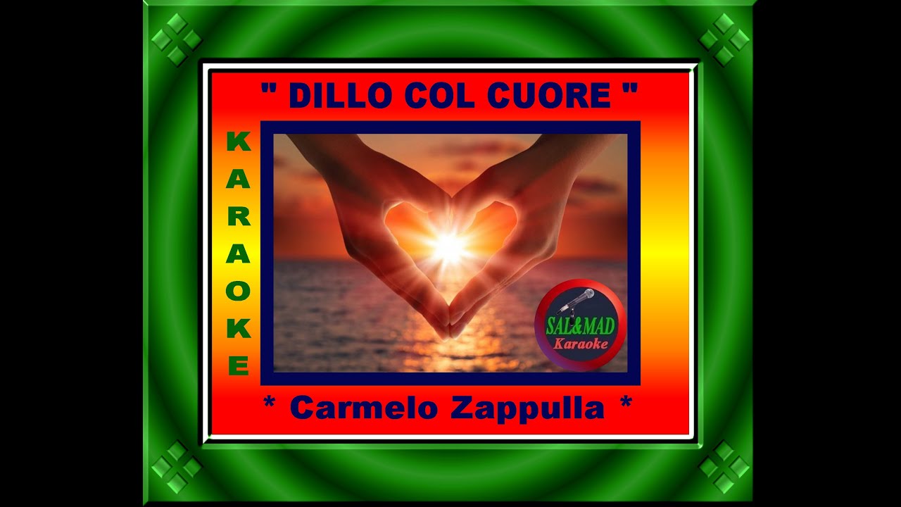 DILLO COL CUORE KARAOKE CARMELO ZAPPULLA YouTube