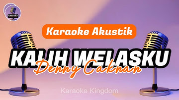 Kalih Welasku - Denny Caknan - Karaoke Kingdom Version