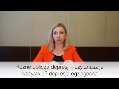 Różne oblicza depresji   czy znasz je wszystkie  depresja egzogenna