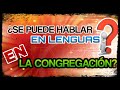 ¿Se puede hablar en lenguas en la congregación?❓🤷‍♀️🤷‍♂️