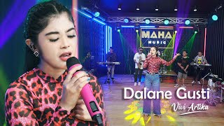 VIVI ARTIKA - DALANE GUSTI  ( OFFICIAL LIVE MAHA MUSIC )