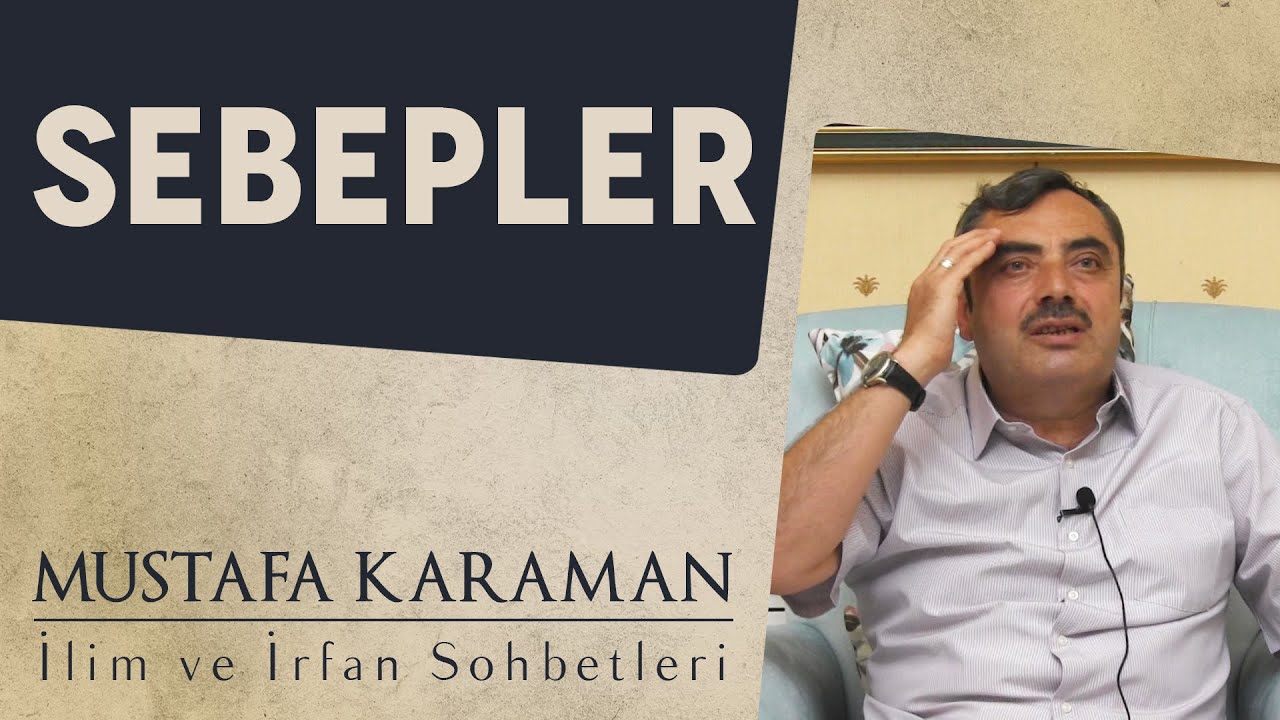 Sebepler | Mustafa KARAMAN