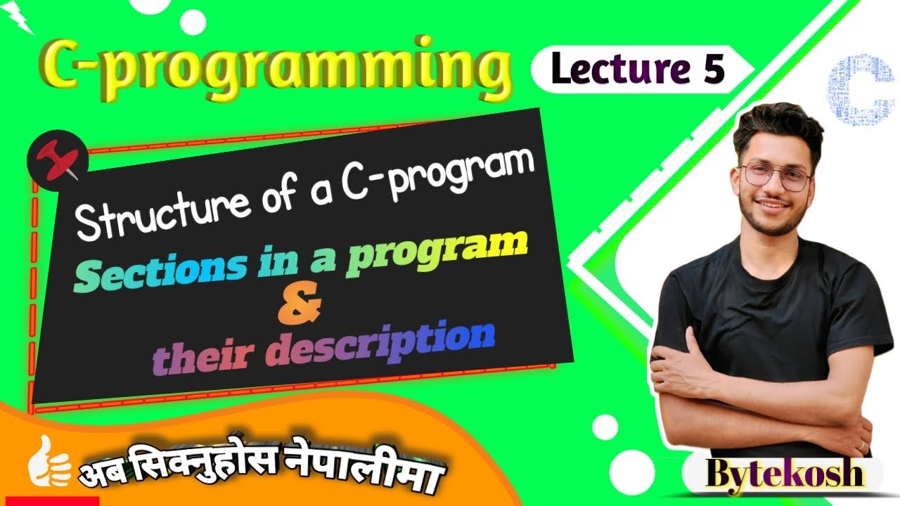 C : Lec 5 | Structure of a C-program explained नेपालीमा | Different ...