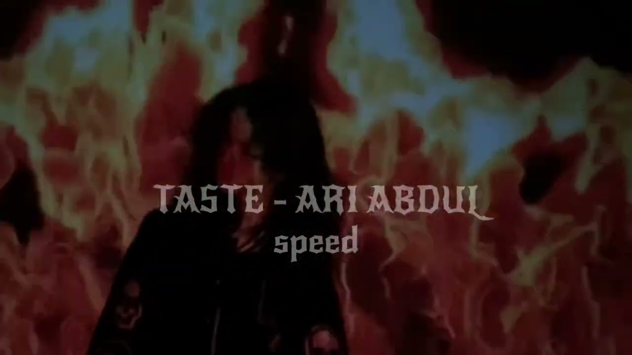 Watch Ari Abdul - Taste (Speed) on YouTube Watch Ari Abdul - Taste (Speed) on YouTube