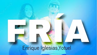 FRÍA Enrique Iglesias Yotuel ZUMBA By: ZIN JOEL