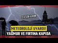 Meteoroloji’den İstanbul Dahil 13 İl İçin Sarı Kodlu Alarm! Sıcaklıklar 20 Derecenin Altına Düşecek