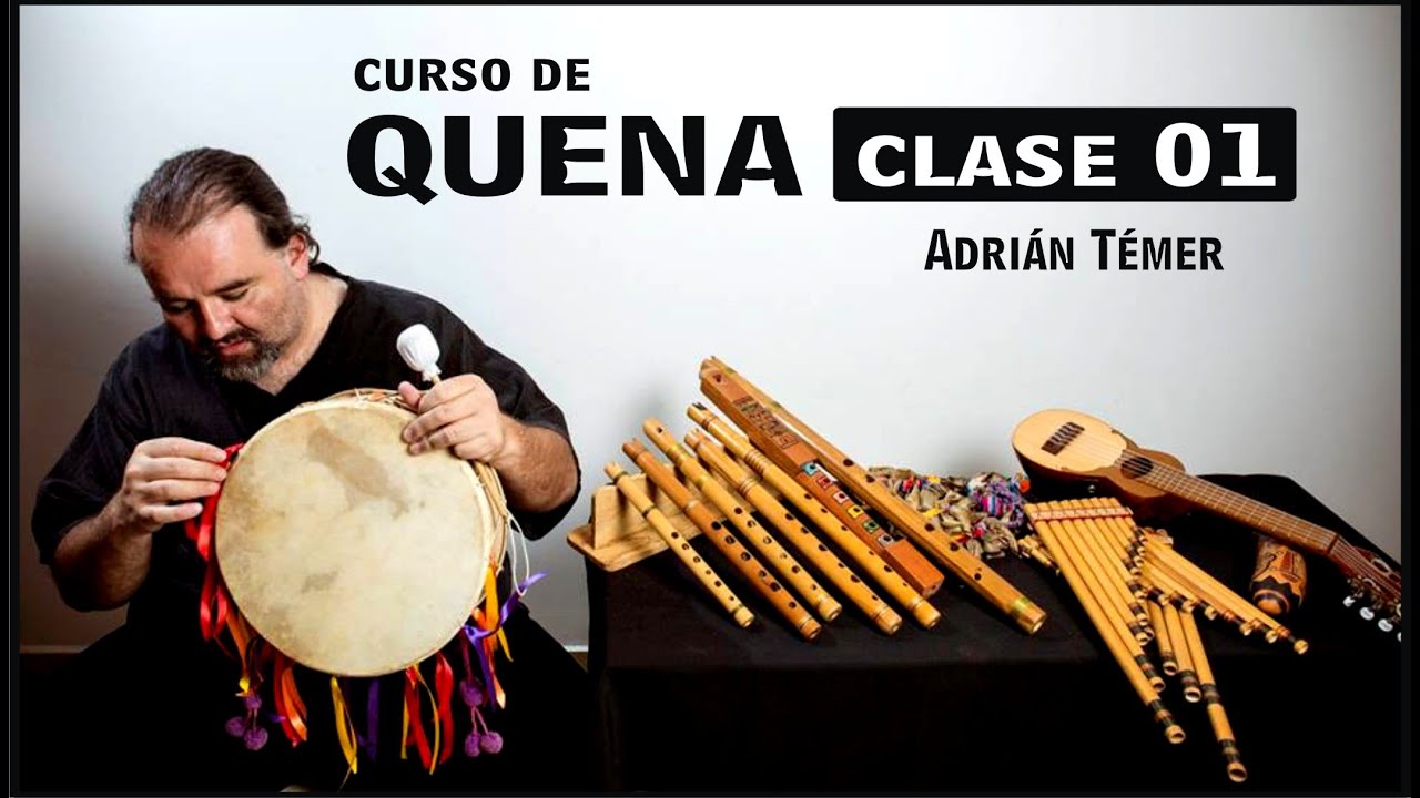 01 - CURSO DE QUENA - @adrian temer - CLASE 01 - PRIMEROS SONIDOS -  #quena