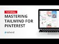 Mastering Tailwind for Pinterest - Schedule Pins like a Pro in 10 Minutes