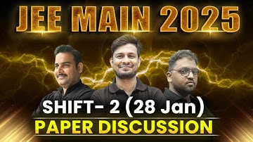 🔥 JEE Main 2025 Shift-2 (28 Jan) Paper Discussion | Complete Analysis & Solutions #learnnprep