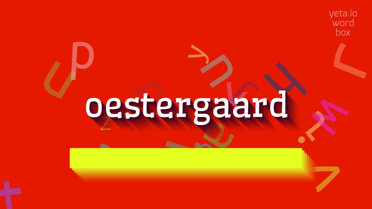 How to say "oestergaard"! (High Quality Voices)