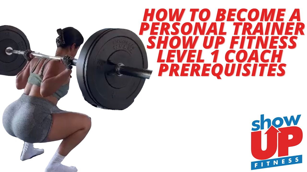 How to a trainer Show Up Fitness Level 1 Coach prerequisites
