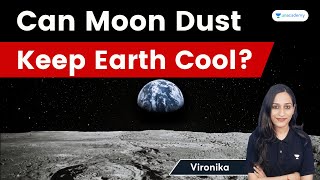 Can Moon Dust Keep Earth Cool Explained by Vironika