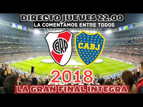 River vs Boca Final Libertadores 2018 en el Berrnabeu, partido íntegro. Especial directo