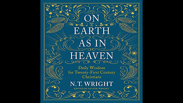 On Earth as in Heaven: Daily Wisdom for Twenty-First Century Christians by N. T. Wright