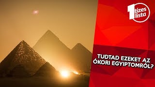 10 Érdekesség Az Ókori Egyiptomról, Amit Talán Nem Tudtál