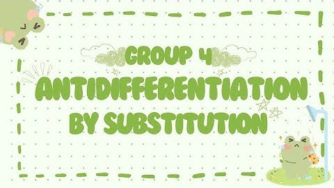 Antidifferentiation by Substitution - Final Performance Task in Basic Calculus
