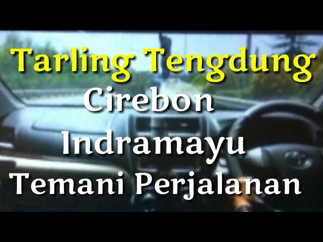 Tarling Tengdung cirebon Indramayu Temani Perjalanan class=