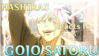 || Hashiras reacts to Gojo Satoru || Part 2/3 || JJK x KNY || Kimetsu No Yaiba || Gojo Satoru |