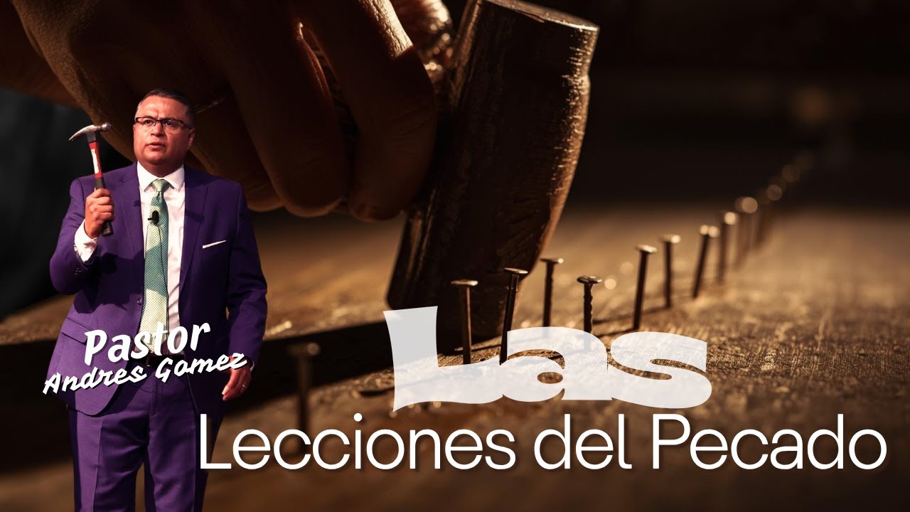 Las Lecciones del Pecado - Pastor Andres Gomez / 11.16.25 (Predicación Bautista, Fundamental)