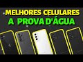 💦[PODEM MOLHAR] Conheça os melhores celulares a prova d