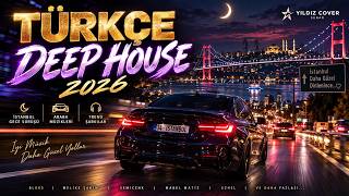 TÜRKÇE DEEP HOUSE 2026 🏎️ İstanbul Gece Sürüşü & Araba Müzikleri (Trend Şarkılar)