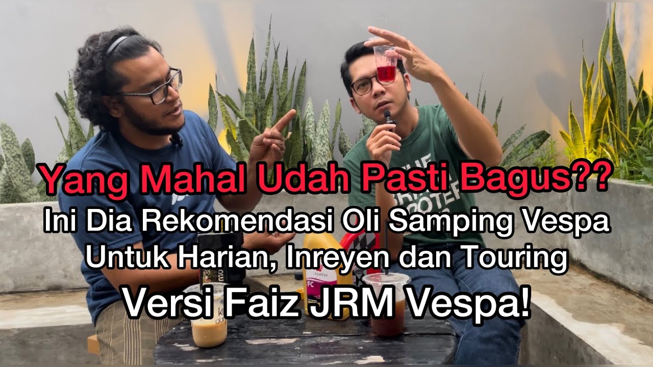 Yang Mahal Udah Pasti Bagus?? Ini Dia Rekomendasi Oli Samping Vespa Versi Faiz JRM Vespa!