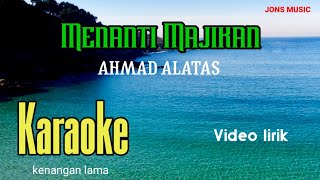 MENANTI MAJIKAN || AHMAD ALATAS || KARAOKE DANGDUT