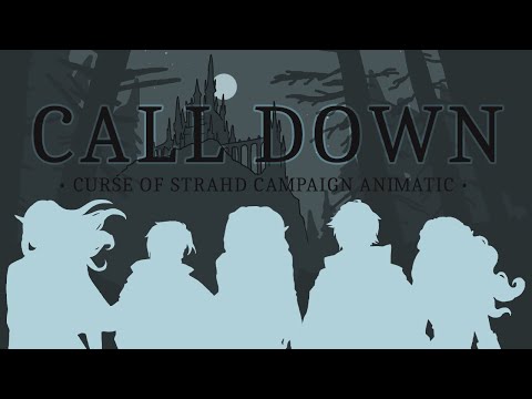 • CURSE OF STRAHD CAMPAIGN ANIMATIC • CALL DOWN