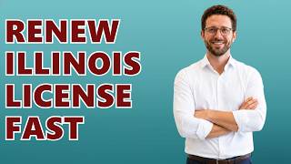 How Do I Renew My Driver's License in Illinois