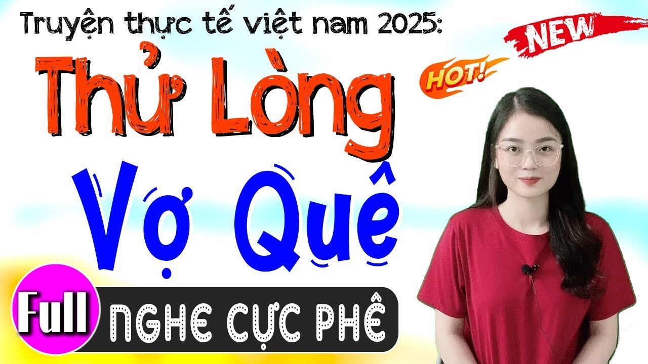 Nghe 5 Phút Để Có Giấc Ngủ Ngon - THỬ LÒNG VỢ QUÊ - Đọc truyện thực tế việt nam 2025