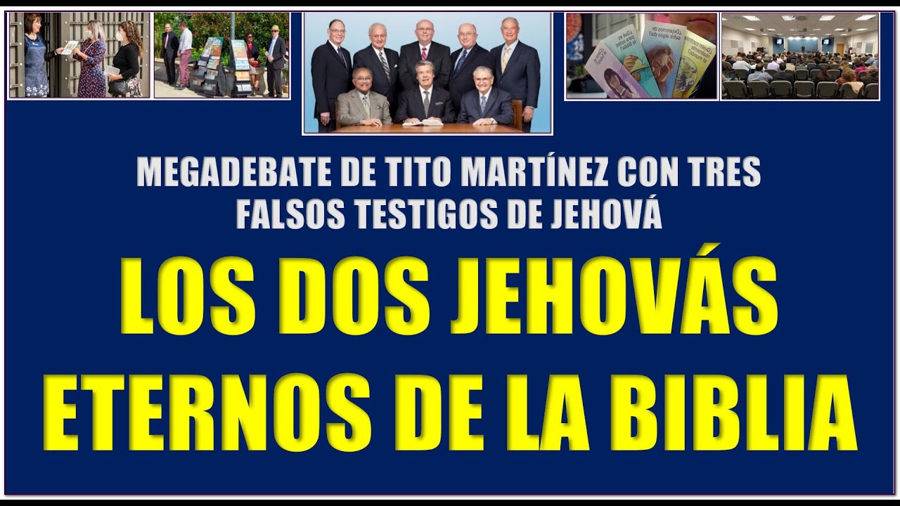 MEGADEBATE DE TITO MARTINEZ CON TRES FALSOS TESTIGOS DE JEHOVA. TEMA: LOS DOS JEHOVÁS ETERNOS.
