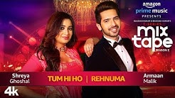 Tum Hi Ho Rehnuma Shreya G Armaan M | T-SERIES MIXTAPE SEASON 2 | Ep 1 Bhushan K Ahmed K Abhijit V  - Durasi: 4.57. 