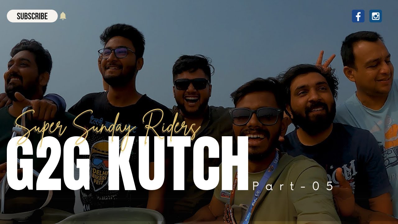 G2G KUTCH | DAY 03 | PART 05 | SUPER SUNDAY RIDERS