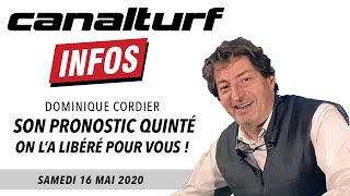 Pronostic Quinté Dominique Cordier - Samedi 16 mai 2020, Canalturf Infos