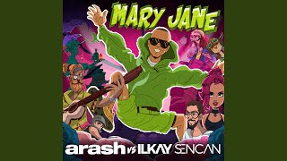 Mary Jane - Arash, Ilkay Sencan