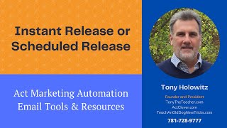 Act Marketing Automation: Instant Release or Scheduled Release | Creating an Email Campaign