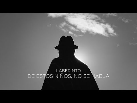 LABERINTO: DE ESTOS NIÑOS, NO SE HABLA.