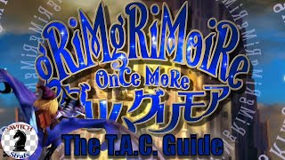 GrimGrimoire OnceMore : The T.A.C. Guide