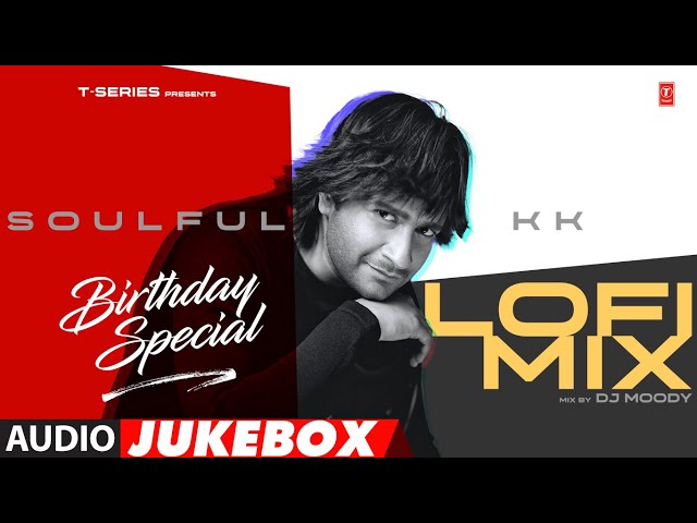 Soulful KK (Lo-Fi Mix): Birthday Special (Audio Jukebox) |Rafta Rafta |Humko Pyar Hua |Piya Aaye Na class=